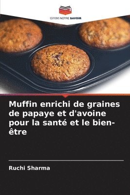 Muffin enrichi de graines de papaye et d'avoine pour la sant et le bien-tre 1