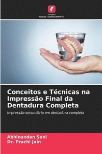 bokomslag Conceitos e Tcnicas na Impresso Final da Dentadura Completa