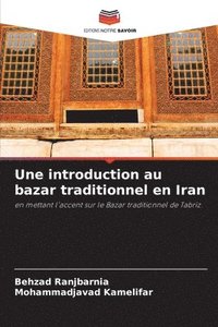 bokomslag Une introduction au bazar traditionnel en Iran