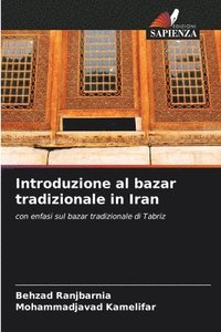 bokomslag Introduzione al bazar tradizionale in Iran