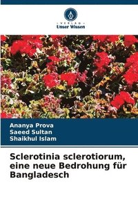 bokomslag Sclerotinia sclerotiorum, eine neue Bedrohung fr Bangladesch