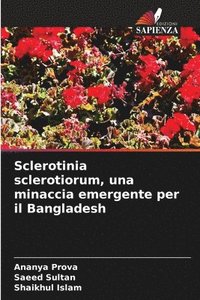 bokomslag Sclerotinia sclerotiorum, una minaccia emergente per il Bangladesh