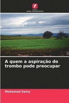 bokomslag A quem a aspirao do trombo pode preocupar