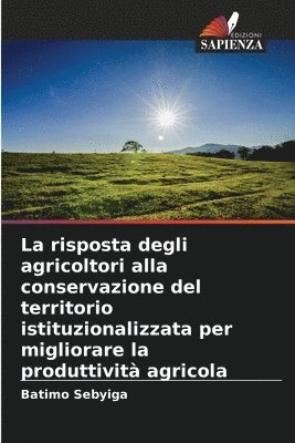 La risposta degli agricoltori alla conservazione del territorio istituzionalizzata per migliorare la produttivit agricola 1