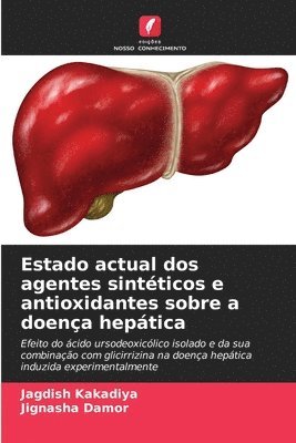 bokomslag Estado actual dos agentes sintticos e antioxidantes sobre a doena heptica