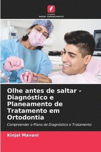 bokomslag Olhe antes de saltar - Diagnstico e Planeamento de Tratamento em Ortodontia