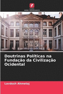 bokomslag Doutrinas Polticas na Fundao da Civilizao Ocidental