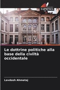 bokomslag Le dottrine politiche alla base della civilt occidentale