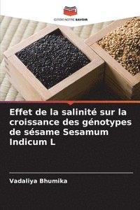 bokomslag Effet de la salinit sur la croissance des gnotypes de ssame Sesamum Indicum L