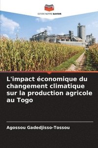bokomslag L'impact conomique du changement climatique sur la production agricole au Togo