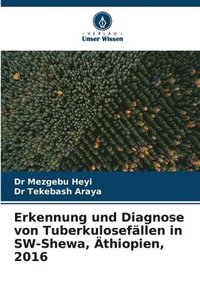 bokomslag Erkennung und Diagnose von Tuberkulosefllen in SW-Shewa, thiopien, 2016