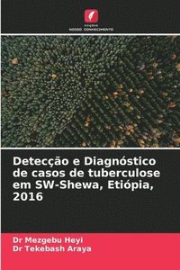 bokomslag Deteco e Diagnstico de casos de tuberculose em SW-Shewa, Etipia, 2016