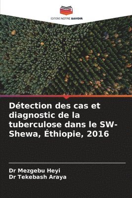 bokomslag Dtection des cas et diagnostic de la tuberculose dans le SW-Shewa, thiopie, 2016