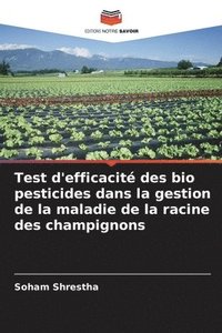 bokomslag Test d'efficacit des bio pesticides dans la gestion de la maladie de la racine des champignons
