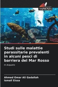 bokomslag Studi sulle malattie parassitarie prevalenti in alcuni pesci di barriera del Mar Rosso