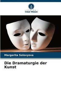 bokomslag Die Dramaturgie der Kunst