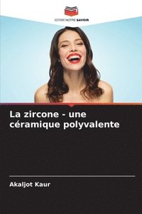 bokomslag La zircone - une ceramique polyvalente