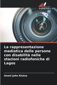 bokomslag La rappresentazione mediatica delle persone con disabilit nelle stazioni radiofoniche di Lagos