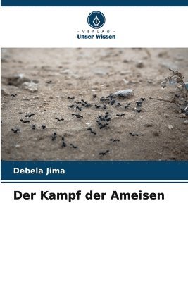 bokomslag Der Kampf der Ameisen
