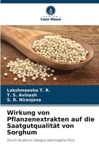 bokomslag Wirkung von Pflanzenextrakten auf die Saatgutqualitt von Sorghum