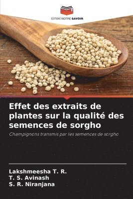 bokomslag Effet des extraits de plantes sur la qualit des semences de sorgho