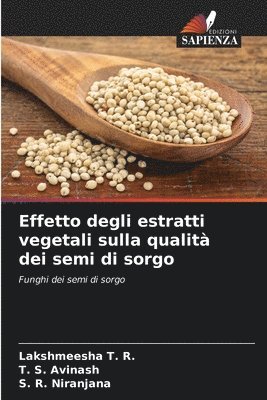 bokomslag Effetto degli estratti vegetali sulla qualit dei semi di sorgo