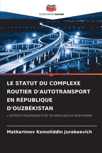 bokomslag Le Statut Du Complexe Routier d'Autotransport En Rpublique d'Ouzbkistan