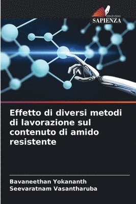 bokomslag Effetto di diversi metodi di lavorazione sul contenuto di amido resistente