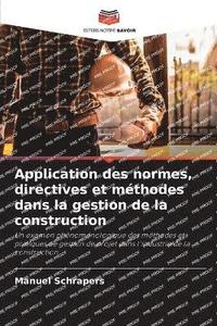 bokomslag Application des normes, directives et mthodes dans la gestion de la construction