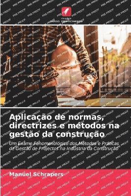 Aplicao de normas, directrizes e mtodos na gesto da construo 1