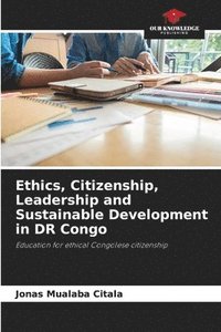 bokomslag Ethics, Citizenship, Leadership and Sustainable Development in DR Congo