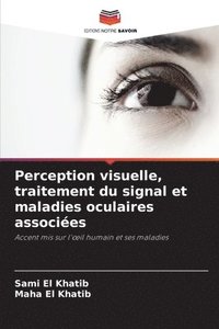 bokomslag Perception visuelle, traitement du signal et maladies oculaires associes