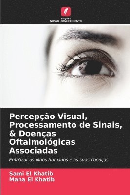 Percepo Visual, Processamento de Sinais, & Doenas Oftalmolgicas Associadas 1