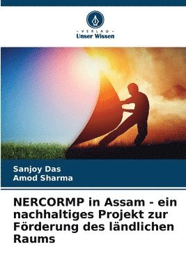 NERCORMP in Assam - ein nachhaltiges Projekt zur Frderung des lndlichen Raums 1
