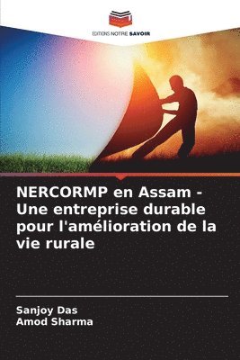 NERCORMP en Assam - Une entreprise durable pour l'amlioration de la vie rurale 1