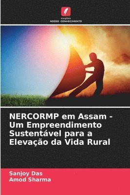 NERCORMP em Assam - Um Empreendimento Sustentvel para a Elevao da Vida Rural 1