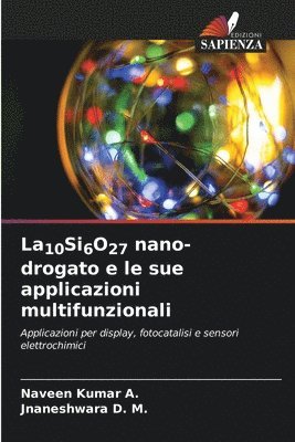 La10Si6O27 nano-drogato e le sue applicazioni multifunzionali 1