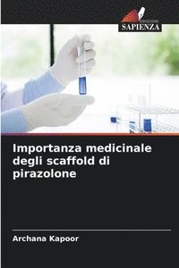 bokomslag Importanza medicinale degli scaffold di pirazolone