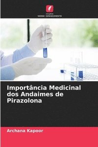 bokomslag Importncia Medicinal dos Andaimes de Pirazolona