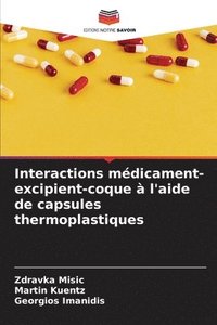 bokomslag Interactions mdicament-excipient-coque  l'aide de capsules thermoplastiques
