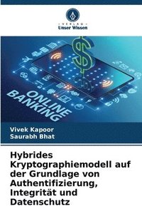 bokomslag Hybrides Kryptographiemodell auf der Grundlage von Authentifizierung, Integritt und Datenschutz