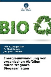 bokomslag Energieumwandlung von organischen Abfllen durch tragbare Biogasanlagen