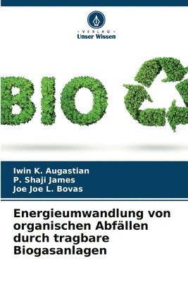 Energieumwandlung von organischen Abfllen durch tragbare Biogasanlagen 1