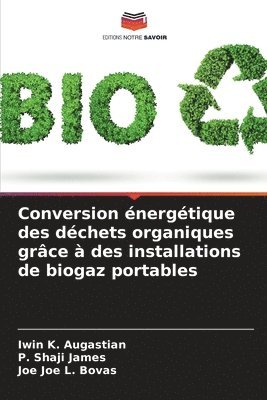 Conversion nergtique des dchets organiques grce  des installations de biogaz portables 1
