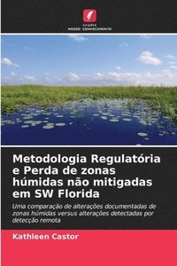 bokomslag Metodologia Regulatria e Perda de zonas hmidas no mitigadas em SW Florida