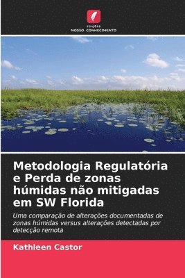 bokomslag Metodologia Regulatria e Perda de zonas hmidas no mitigadas em SW Florida