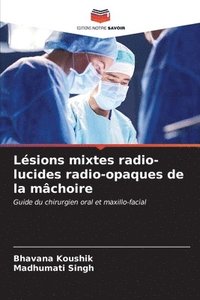 bokomslag Lsions mixtes radio-lucides radio-opaques de la mchoire