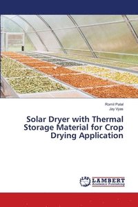 bokomslag Solar Dryer with Thermal Storage Material for Crop Drying Application