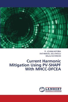 bokomslag Current Harmonic Mitigation Using PV-SHAPF With MHCC-DFCEA