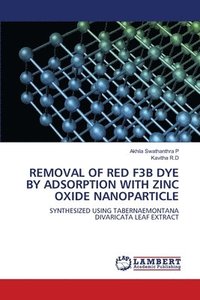 bokomslag Removal of Red F3b Dye by Adsorption with Zinc Oxide Nanoparticle